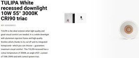 Spot LED incastrabil TULIPA White recessed downlight 10W 55° 3000K CRI90 triac