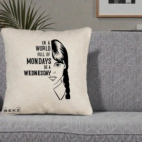 Perna Personalizata Wednesday Be a Wednesday, 40x40 cm, Bej Canapea, Husa Detasabila, Perna Inclusa, BEKZ®