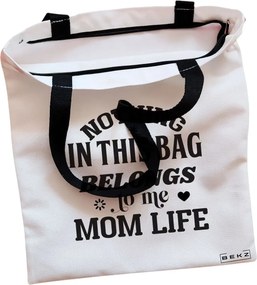 Sacosa de Panza pentru Cumparaturi, Geanta Tote, model Nothing in this bag belongs to me Mom Life, Cu fermoar, 38x34.5 cm, Alba, BEKZ®