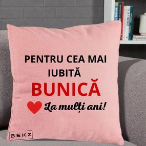 Cadou pentru Bunica - Perna Personalizata Pentru Cea Mai Iubita Bunica La Multi Ani Rosu, 40x40 cm, Roz, Husa Detasabila, Perna Inclusa, BEKZ®