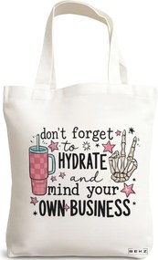 Sacosa de Panza pentru Cumparaturi, Geanta Tote, model Don't forget to hydrate and mind your own business 38 x 34.5 cm, Alba, BEKZ®