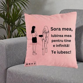 Cadou pentru Sora - Perna Personalizata Sora Mea Te Iubesc Fete Elegante cu Cadou, 40x40 cm, Roz, Husa Detasabila, Perna Inclusa, BEKZ®