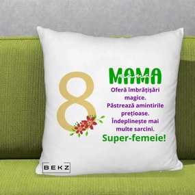 Cadou pentru Mama - Perna Personalizata Mama Super-Femeie cu Cifra 8 si Flori 8 Martie, 40x40 cm, Alb Pufos, Husa Detasabila, Perna Inclusa, BEKZ®