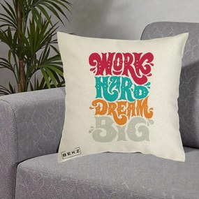 Perna Decorativa Work Hard Dream Big Retro, 40x40 cm, Ecru, Husa Detasabila, Perna Inclusa, BEKZ®