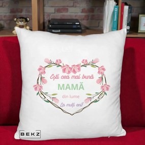 Cadou pentru Mama - Perna Personalizata Esti Cea mai Buna Mama din Lume La Multi Ani cu Inima Florala, 40x40 cm, Alb Pufos, Husa Detasabila, Perna Inclusa, BEKZ®