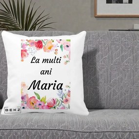 Cadou de Onomastica - Perna Personalizata La Multi Ani Maria Flori Acuarela, 40x40 cm, Alba Mata, Husa Detasabila, Perna Inclusa, BEKZ®