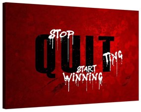 Stop Quitting, Start Winning