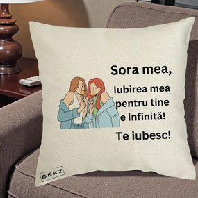 Cadou pentru Sora - Perna Personalizata Sora Mea Te Iubesc Doua Fete cu Acadele, 40x40 cm, Ecru, Husa Detasabila, Perna Inclusa, BEKZ®