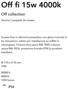 Spot LED incastrabil cu protectie IP54 Off fi 15w 4000k alb