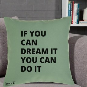Perna Decorativa If You Can Dream It, 40x40 cm, Verde, Husa Detasabila, Perna Inclusa, BEKZ®