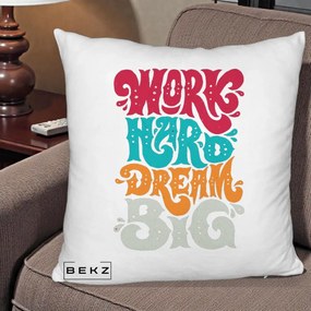 Perna Decorativa Work Hard Dream Big Retro, 40x40 cm, Alb Pufos, Husa Detasabila, Perna Inclusa, BEKZ®