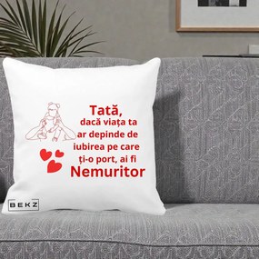 Cadou pentru Tata - Perna Personalizata Tata Nemuritor Mesaj Rosu, 40x40 cm, Alba Mata, Husa Detasabila, Perna Inclusa, BEKZ®