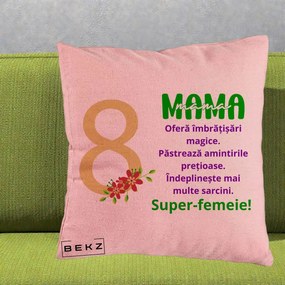 Cadou pentru Mama - Perna Personalizata Mama Super-Femeie cu Cifra 8 si Flori 8 Martie, 40x40 cm, Roz, Husa Detasabila, Perna Inclusa, BEKZ®