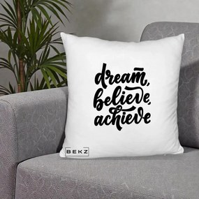Perna Decorativa Dream Believe Achieve, 40x40 cm, Alb Pufos, Husa Detasabila, Perna Inclusa, BEKZ®