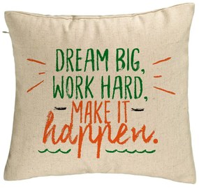 Perna Decorativa, Model Dream Big Work Hard Make it Happen, 40x40 cm, Bej, Husa Detasabila, Burduf