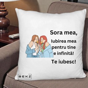 Cadou pentru Sora - Perna Personalizata Sora Mea Te Iubesc Doua Fete cu Acadele, 40x40 cm, Alb Pufos, Husa Detasabila, Perna Inclusa, BEKZ®