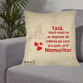 Cadou pentru Tata - Perna Personalizata Tata Nemuritor Mesaj Rosu, 40x40 cm, Crem, Husa Detasabila, Perna Inclusa, BEKZ®