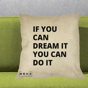 Perna Decorativa If You Can Dream It, 40x40 cm, Crem, Husa Detasabila, Perna Inclusa, BEKZ®