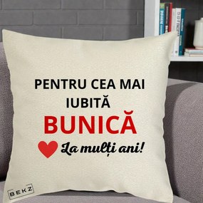 Cadou pentru Bunica - Perna Personalizata Pentru Cea Mai Iubita Bunica La Multi Ani Rosu, 40x40 cm, Ecru, Husa Detasabila, Perna Inclusa, BEKZ®