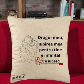 Cadou pentru Iubit - Perna Personalizata Dragul Meu Iubirea Mea pentru Tine e Infinita Te Iubesc, 40x40 cm, Bej, Husa Detasabila, Perna Inclusa, BEKZ®