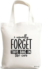 Sacosa de Panza pentru Cumparaturi, Geanta Tote, model I usually forget this bag in the car, 38x34.5 cm, Alba, BEKZ®