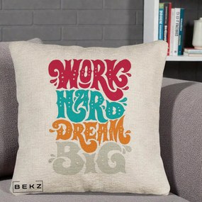 Perna Decorativa Work Hard Dream Big Retro, 40x40 cm, Bej Canapea, Husa Detasabila, Perna Inclusa, BEKZ®