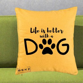 Perna Personalizata Life is Better with a Dog, 40x40 cm, Galben, Husa Detasabila, Perna Inclusa, BEKZ®