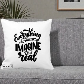 Perna Decorativa Everything You Can Imagine Is Real, 40x40 cm, Alba Mata, Husa Detasabila, Perna Inclusa, BEKZ®