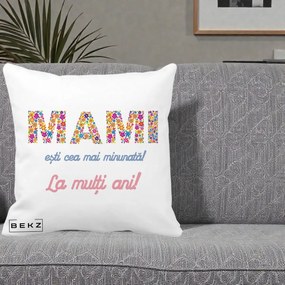 Cadou pentru Mama - Perna Personalizata Mami Esti Cea mai Minunata La Multi Ani cu Litere Florale, 40x40 cm, Alba Mata, Husa Detasabila, Perna Inclusa, BEKZ®