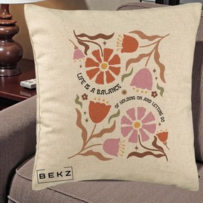 Perna Decorativa Life is a Balance Floral, 40x40 cm, Bej, Husa Detasabila, Perna Inclusa, BEKZ®