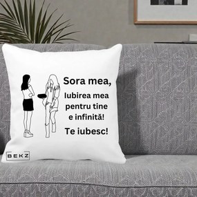 Cadou pentru Sora - Perna Personalizata Sora Mea Te Iubesc Fete Elegante cu Cadou, 40x40 cm, Alba Mata, Husa Detasabila, Perna Inclusa, BEKZ®