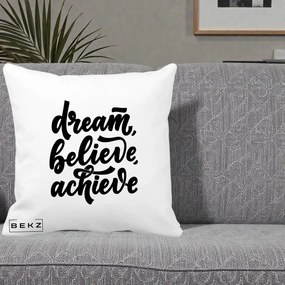 Perna Decorativa Dream Believe Achieve, 40x40 cm, Alba Mata, Husa Detasabila, Perna Inclusa, BEKZ®