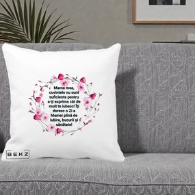 Cadou pentru Mama - Perna Personalizata Mama Mea Mesaj Floral, 40x40 cm, Alba Mata, Husa Detasabila, Perna Inclusa, BEKZ®