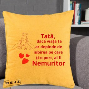 Cadou pentru Tata - Perna Personalizata Tata Nemuritor Mesaj Rosu, 40x40 cm, Galben, Husa Detasabila, Perna Inclusa, BEKZ®