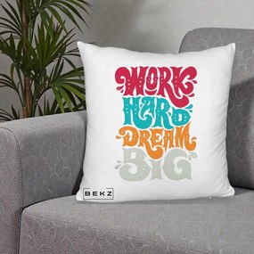 Perna Decorativa Work Hard Dream Big Retro, 40x40 cm, Alb Pufos, Husa Detasabila, Perna Inclusa, BEKZ®