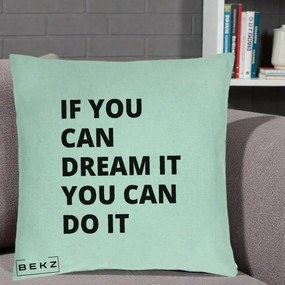 Perna Decorativa If You Can Dream It, 40x40 cm, Verde Menta, Husa Detasabila, Perna Inclusa, BEKZ®