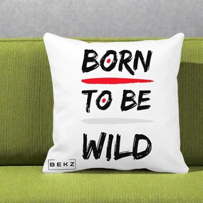 Perna Decorativa Born To Be Wild, 40x40 cm, Alba Mata, Husa Detasabila, Perna Inclusa, BEKZ®