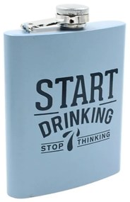 Butelcă din oțel inoxidabil, mesaj Start Drinking, Stop Thinking, 270 ml