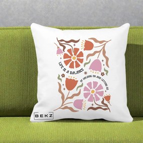 Perna Decorativa Life is a Balance Floral, 40x40 cm, Alba Mata, Husa Detasabila, Perna Inclusa, BEKZ®