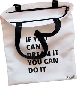 Sacosa de Panza pentru Cumparaturi, Geanta Tote, model If you can dream it you can do it, Cu fermoar, 38x34.5 cm, Alba, BEKZ®