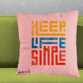 Perna Decorativa Keep Life Simple Colorat, 40x40 cm, Roz, Husa Detasabila, Perna Inclusa, BEKZ®