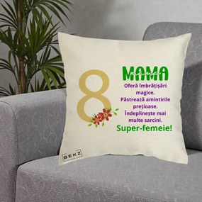 Cadou pentru Mama - Perna Personalizata Mama Super-Femeie cu Cifra 8 si Flori 8 Martie, 40x40 cm, Ecru, Husa Detasabila, Perna Inclusa, BEKZ®
