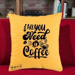 Perna Personalizata All You Need Is Coffee, 40x40 cm, Galben, Husa Detasabila, Perna Inclusa, BEKZ®