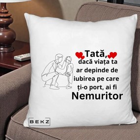 Cadou pentru Tata - Perna Personalizata Tata Nemuritor cu Inimi Rosii, 40x40 cm, Alb Pufos, Husa Detasabila, Perna Inclusa, BEKZ®