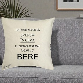 Perna Decorativa Eu Cred ca mai Beau o Bere, 40x40 cm, Ecru, Husa Detasabila, Perna Inclusa, BEKZ®