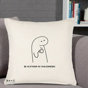 Perna Personalizata Be As Strong As Your Espresso, 40x40 cm, Crem Reliefat, Husa Detasabila, Perna Inclusa, BEKZ®