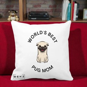 Cadou pentru Iubitorii de Caini - Perna Personalizata World's Best Pug Mom, 40x40 cm, Alba Mata, Husa Detasabila, Perna Inclusa, BEKZ®
