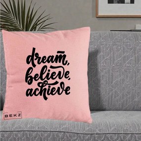 Perna Decorativa Dream Believe Achieve, 40x40 cm, Roz, Husa Detasabila, Perna Inclusa, BEKZ®