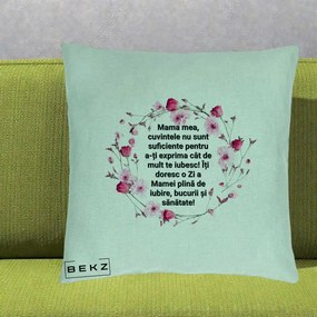 Cadou pentru Mama - Perna Personalizata Mama Mea Mesaj Floral, 40x40 cm, Verde Menta, Husa Detasabila, Perna Inclusa, BEKZ®