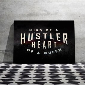Mind Of A Hustler. Heart Of A Queen.